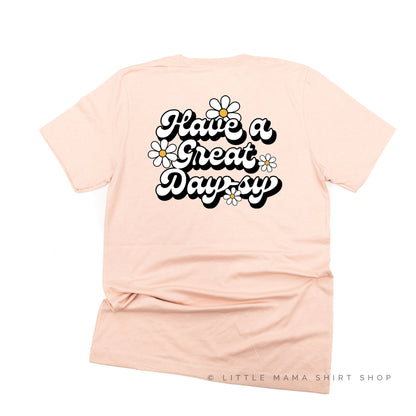 Pocket Daisy on Front w/ Have a Great Daysy on Back - Unisex Tee