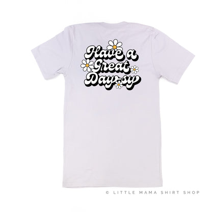 Pocket Daisy on Front w/ Have a Great Daysy on Back - Unisex Tee