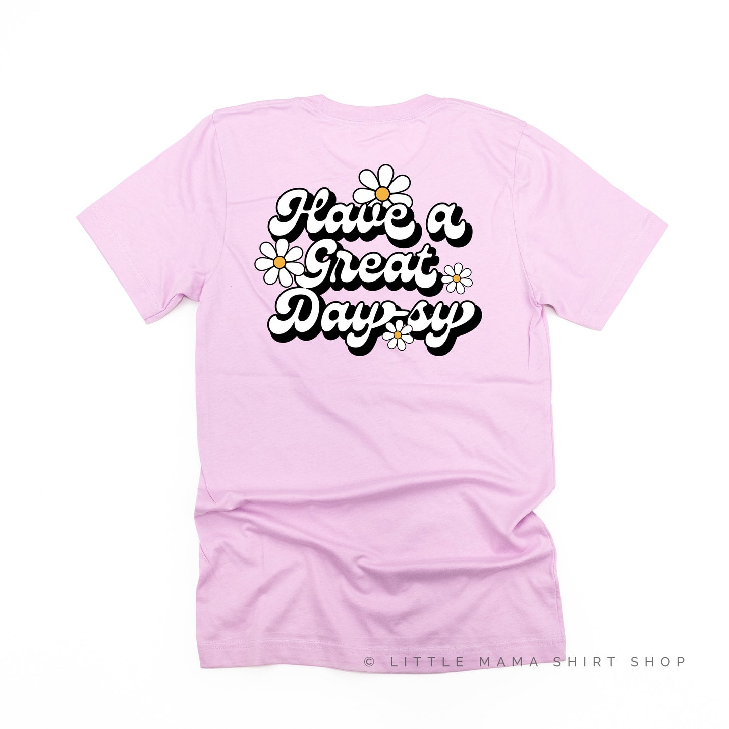 Pocket Daisy on Front w/ Have a Great Daysy on Back - Unisex Tee