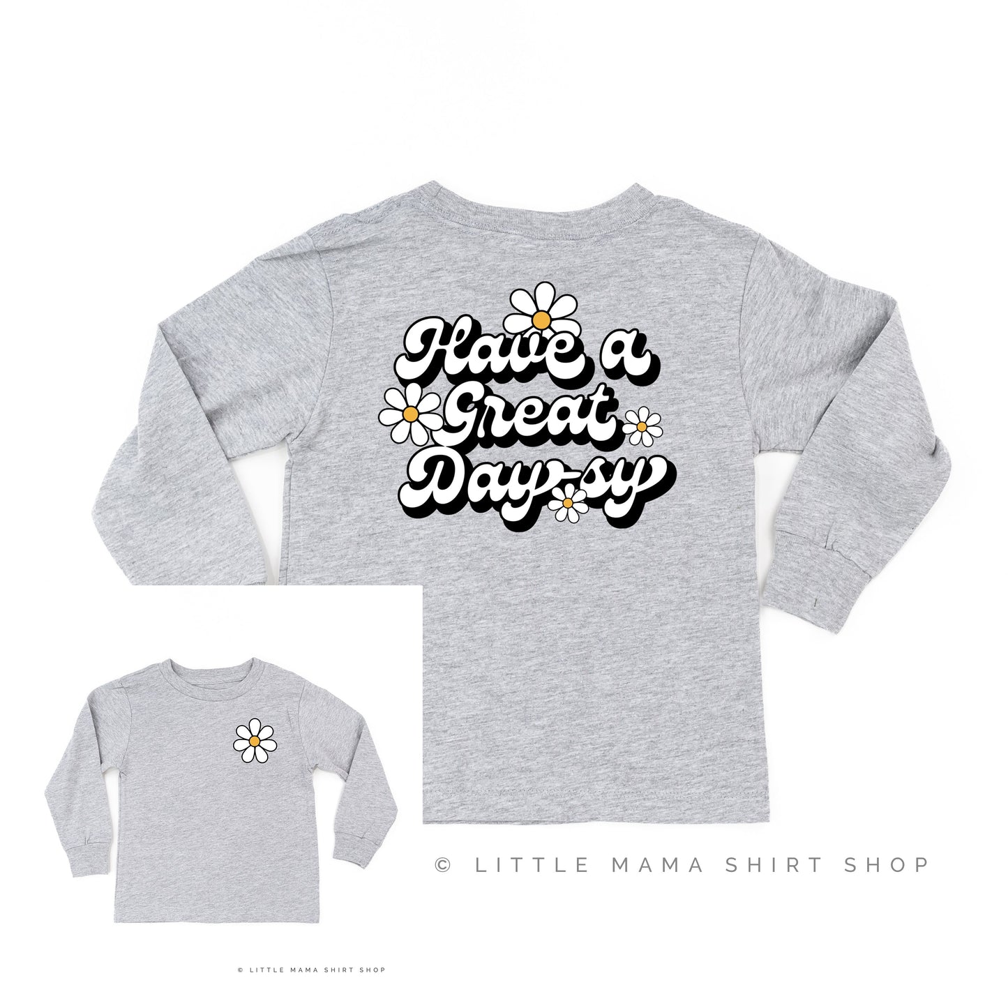 Pocket Daisy on Front w/ Have a Great Daysy on Back - Long Sleeve Child Shirt